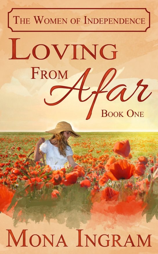 Loving From Afar (The Women of Independence) [Kindle Edition]